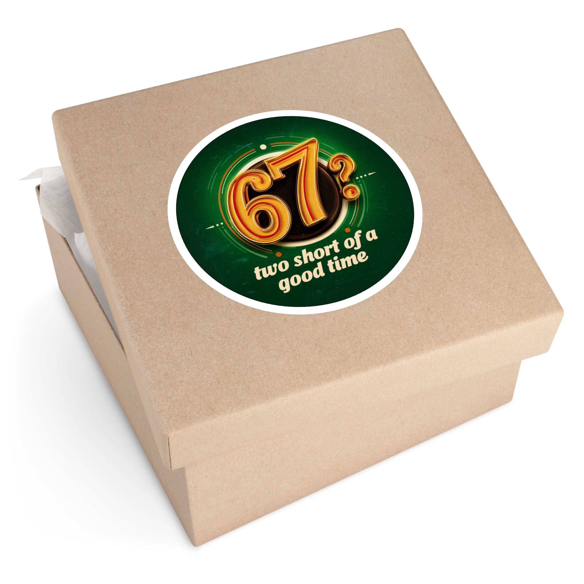 67? Sticker, Funny Quote Design, Retro Typography, Humorous Gift