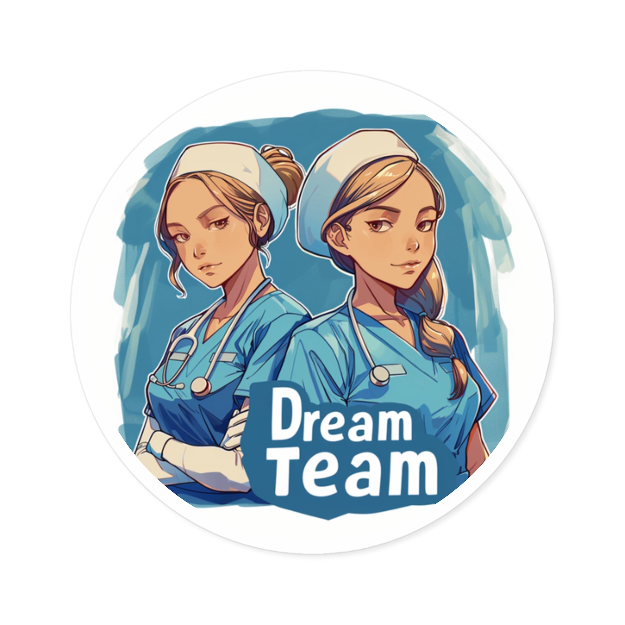 Dream Team Nurses Sticker, Medical Staff Art, Healthcare Design, Appreciation Gift